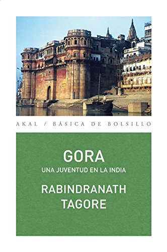 Gora : una juventud en la India (Básica de Bolsillo) von Ediciones Akal